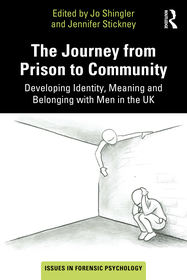 The Journey from Prison to Community: Developing Identity, Meaning and Belonging with Men in the UK The Journey from Prison to Community: Developing Identity, Meaning and Belonging with Men in the UK