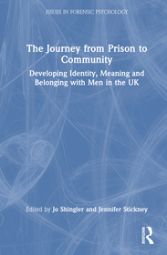 The Journey from Prison to Community: Developing Identity, Meaning and Belonging with Men in the UK The Journey from Prison to Community: Developing Identity, Meaning and Belonging with Men in the UK