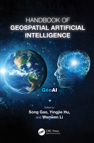 Handbook of Geospatial Artificial Intelligence Handbook of Geospatial Artificial Intelligence