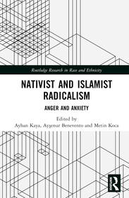 Nativist and Islamist Radicalism: Anger and Anxiety