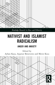 Nativist and Islamist Radicalism: Anger and Anxiety