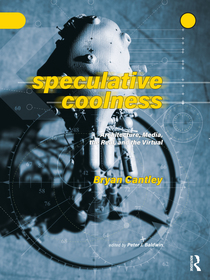 Speculative Coolness: Architecture, Media, the Real, and the Virtual