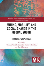 Mining, Mobility, and Social Change in the Global South: Regional Perspectives Mining, Mobility, and Social Change in the Global South: Regional Perspectives