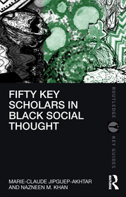 Fifty Key Scholars in Black Social Thought Fifty Key Scholars in Black Social Thought