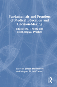 Fundamentals and Frontiers of Medical Education and Decision-Making: Educational Theory and Psychological Practice
