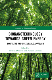 Bionanotechnology Towards Green Energy: Innovative and Sustainable Approach Bionanotechnology Towards Green Energy: Innovative and Sustainable Approach