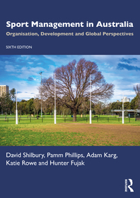 Sport Management in Australia: Organisation, Development and Global Perspectives Sport Management in Australia: Organisation, Development and Global Perspectives