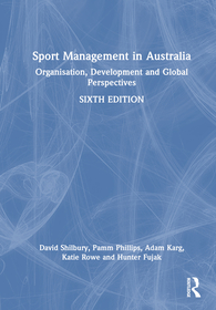 Sport Management in Australia: Organisation, Development and Global Perspectives Sport Management in Australia: Organisation, Development and Global Perspectives