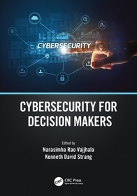 Cybersecurity for Decision Makers Cybersecurity for Decision Makers