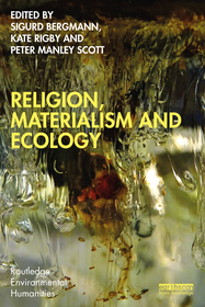 Religion, Materialism and Ecology Religion, Materialism and Ecology