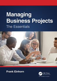 Managing Business Projects: The Essentials Managing Business Projects: The Essentials