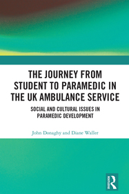 The Journey from Student to Paramedic in the UK Ambulance Service: Social and Cultural issues in Paramedic Development