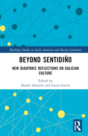 Beyond sentidi?o: New Diasporic Reflections on Galician Culture