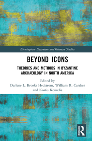 Beyond Icons: Theories and Methods in Byzantine Archaeology in North America