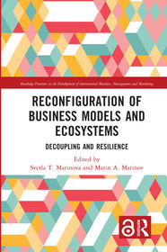 Reconfiguration of Business Models and Ecosystems: Decoupling and Resilience Reconfiguration of Business Models and Ecosystems: Decoupling and Resilience
