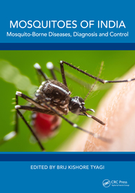 Mosquitoes of India: Mosquito-Borne Diseases, Diagnosis and Control Mosquitoes of India: Mosquito-Borne Diseases, Diagnosis and Control