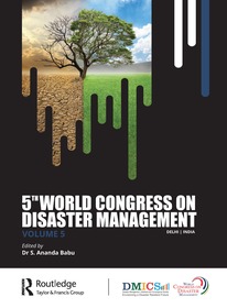 5th World Congress on Disaster Management: Volume V: Proceedings of the International Conference on Disaster Management, November 24-27, 2021, New Delhi, India
