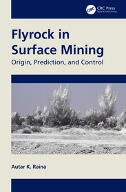 Flyrock in Surface Mining: Origin, Prediction, and Control Flyrock in Surface Mining: Origin, Prediction, and Control