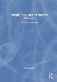 Insider Risk and Personnel Security: An introduction Insider Risk and Personnel Security: An introduction