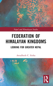 Federation of Himalayan Kingdoms: Looking for Greater Nepal Federation of Himalayan Kingdoms: Looking for Greater Nepal