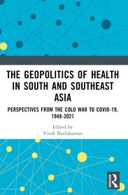 The Geopolitics of Health in South and Southeast Asia: Perspectives from the Cold War to COVID-19