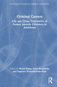 Criminal Careers: Life and Crime Trajectories of Former Juvenile Offenders in Adulthood