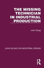 The Missing Technician in Industrial Production The Missing Technician in Industrial Production