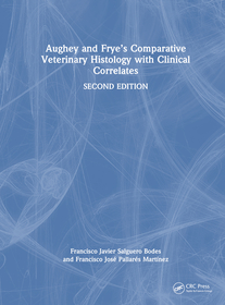 Aughey and Frye?s Comparative Veterinary Histology with Clinical Correlates Aughey and Frye?s Comparative Veterinary Histology with Clinical Correlates