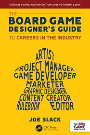 The Board Game Designer's Guide to Careers in the Industry The Board Game Designer's Guide to Careers in the Industry