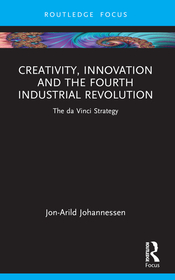 Creativity, Innovation and the Fourth Industrial Revolution: The da Vinci Strategy Creativity, Innovation and the Fourth Industrial Revolution: The da Vinci Strategy