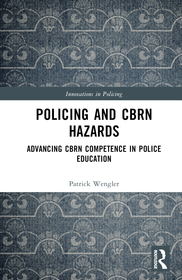 Policing and CBRN Hazards: Advancing CBRN Competence in Police Education Policing and CBRN Hazards: Advancing CBRN Competence in Police Education