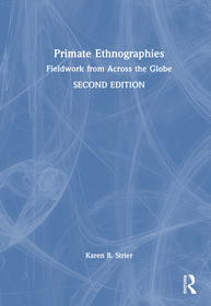 Primate Ethnographies: Fieldwork from Across the Globe