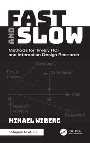 Fast and Slow: Methods for Timely HCI and Interaction Design Research Fast and Slow: Methods for Timely HCI and Interaction Design Research