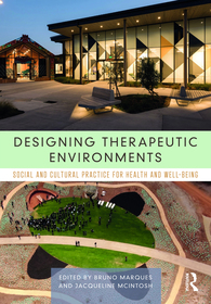 Designing Therapeutic Environments: Social and Cultural Practice for Health and Well-Being Designing Therapeutic Environments: Social and Cultural Practice for Health and Well-Being