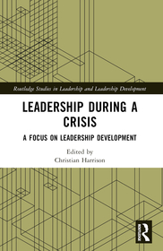 Leadership During a Crisis: A Focus on Leadership Development