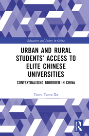Urban and Rural Students? Access to Elite Chinese Universities: Contextualising Bourdieu in China Urban and Rural Students? Access to Elite Chinese Universities: Contextualising Bourdieu in China
