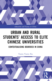 Urban and Rural Students? Access to Elite Chinese Universities: Contextualising Bourdieu in China Urban and Rural Students? Access to Elite Chinese Universities: Contextualising Bourdieu in China