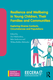 Resilience and Wellbeing in Young Children, Their Families and Communities: Exploring Diverse Contexts, Circumstances and Populations