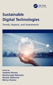 Sustainable Digital Technologies: Trends, Impacts, and Assessments