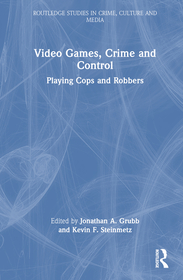 Video Games, Crime, and Control: Getting Played