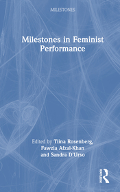 Milestones in Feminist Performance Milestones in Feminist Performance