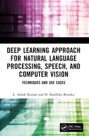 Deep Learning Approach for Natural Language Processing, Speech, and Computer Vision: Techniques and Use Cases