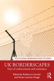 UK Borderscapes: Sites of Enforcement and Resistance