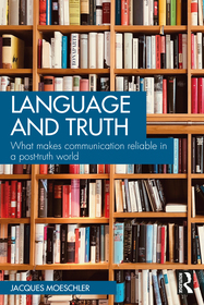Language and Truth: What Makes Communication Reliable in a Post-Truth World