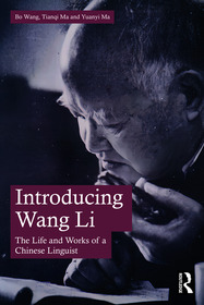Introducing Wang Li: The Life and Works of a Chinese Linguist