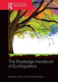 The Routledge Handbook of Ecolinguistics The Routledge Handbook of Ecolinguistics
