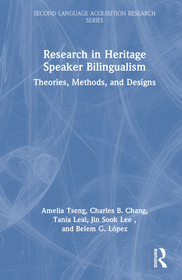 Research in Heritage Speaker Bilingualism: Theories, Methods, and Designs Research in Heritage Speaker Bilingualism: Theories, Methods, and Designs