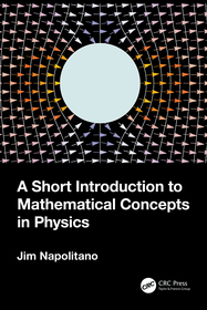 A Short Introduction to Mathematical Concepts in Physics A Short Introduction to Mathematical Concepts in Physics