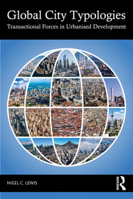 Global City Typologies: Transactional Forces in Urbanised Development Global City Typologies: Transactional Forces in Urbanised Development