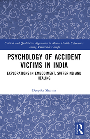Psychology of Accident Victims in India: Explorations in Embodiment, Suffering and Healing